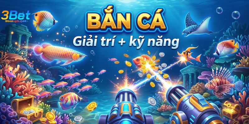 bắn cá 3BEt