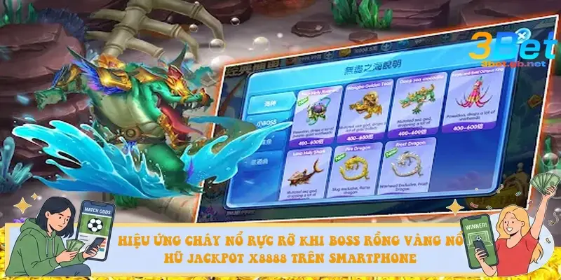 Hiệu ứng cháy nổ rực rỡ khi Boss Rồng Vàng nổ hũ Jackpot x8888 trên smartphone