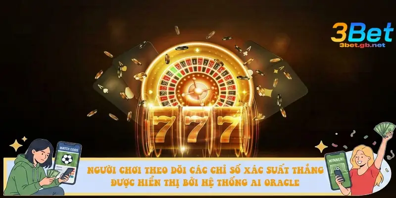 Người chơi theo dõi các chỉ số xác suất thắng được hiển thị bởi hệ thống AI Oracle