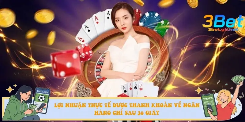 Lợi nhuận thực tế được thanh khoản về ngân hàng chỉ sau 30 giây