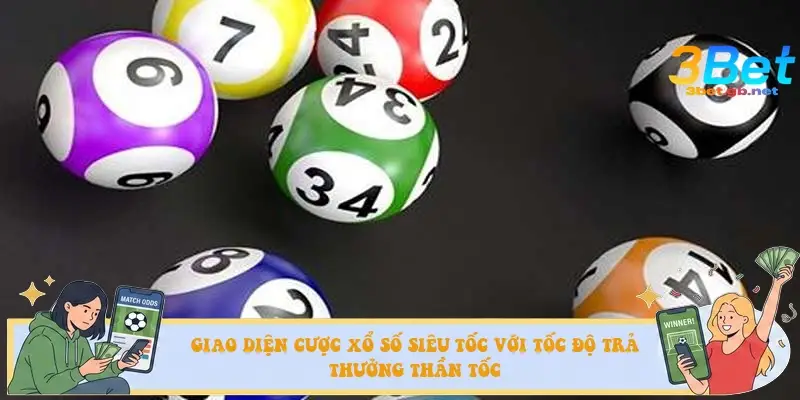 Giao diện cược xổ số siêu tốc với tốc độ trả thưởng thần tốc