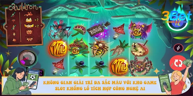 Không gian giải trí đa sắc màu với kho game slot khổng lồ tích hợp công nghệ AI